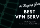 Guide to choosing the best VPN