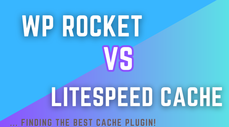 WP Rocket vs LiteSpeed Cache