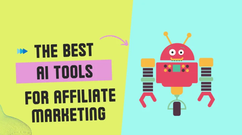 The best AI Tools for Affiliate Marketing