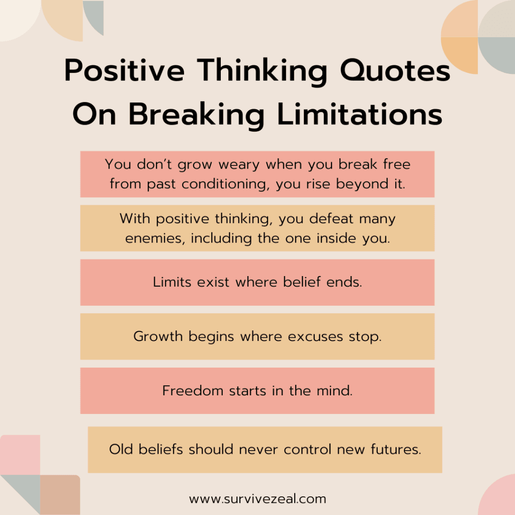 Positive Thinking Quotes On Breaking Limitations.