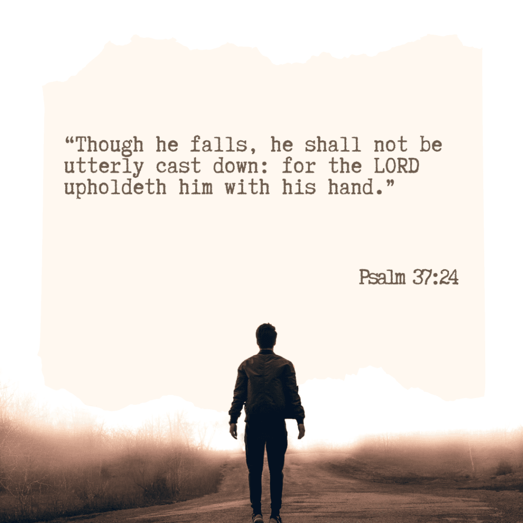 Psalm 37:24, bible verses on not giving up