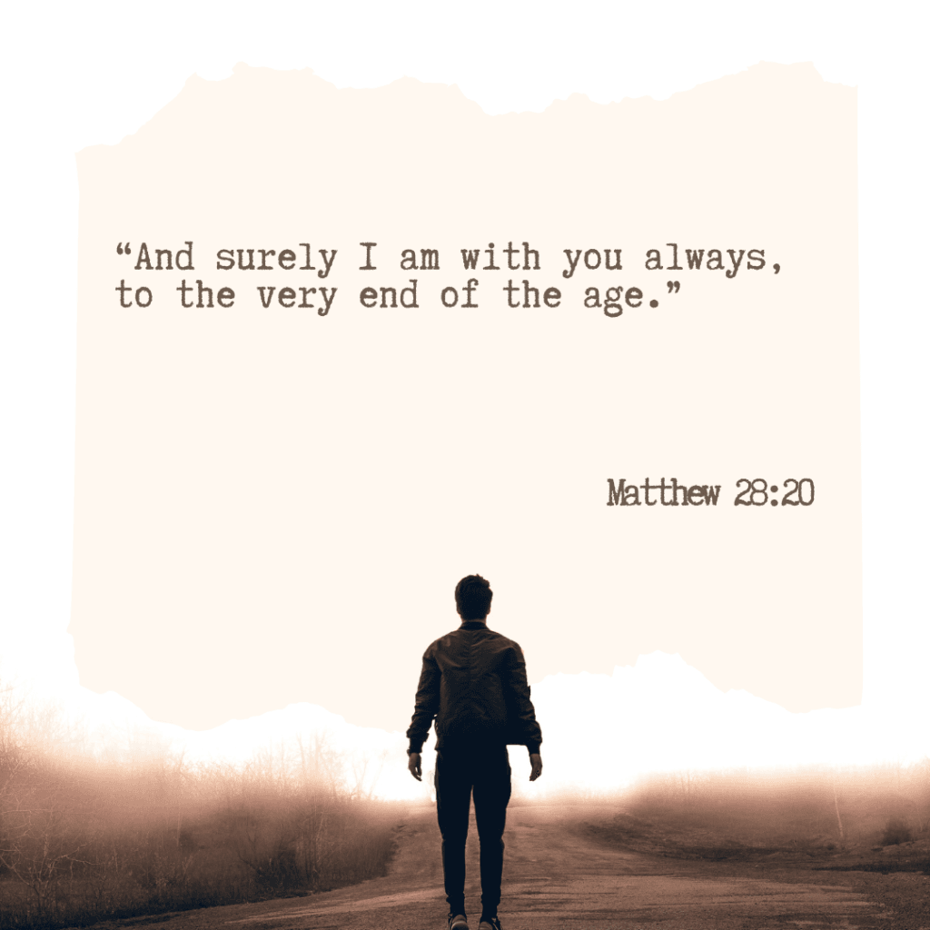 Matthew 28:20, bible verses on not giving up