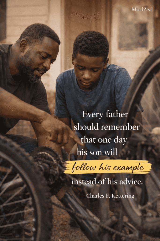 Quotes About Father's Love — “Every father should remember that one day his son will follow his example instead of his advice.”