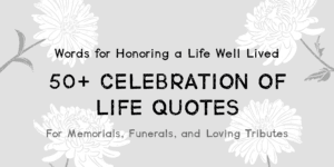 50 Celebration of Life Quotes