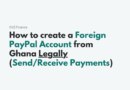 How To Create A Paypal Account In Ghana| Send And Receive Funds